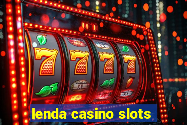 lenda casino slots