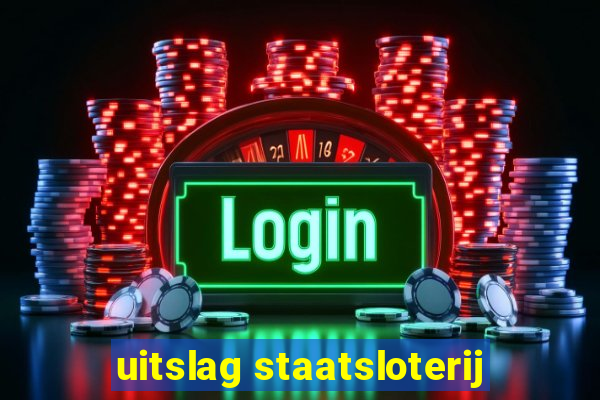 uitslag staatsloterij