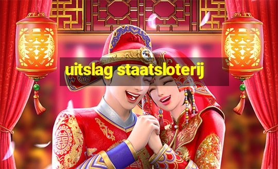 uitslag staatsloterij