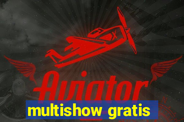 multishow gratis