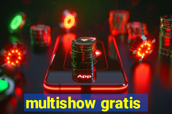 multishow gratis