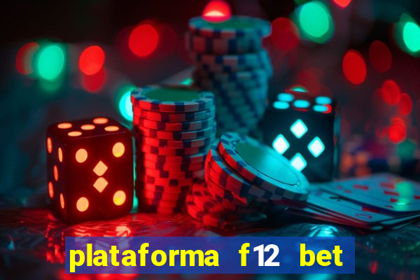 plataforma f12 bet é confiável