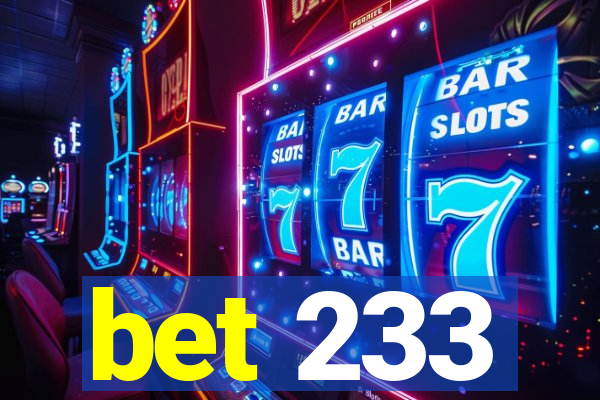 bet 233