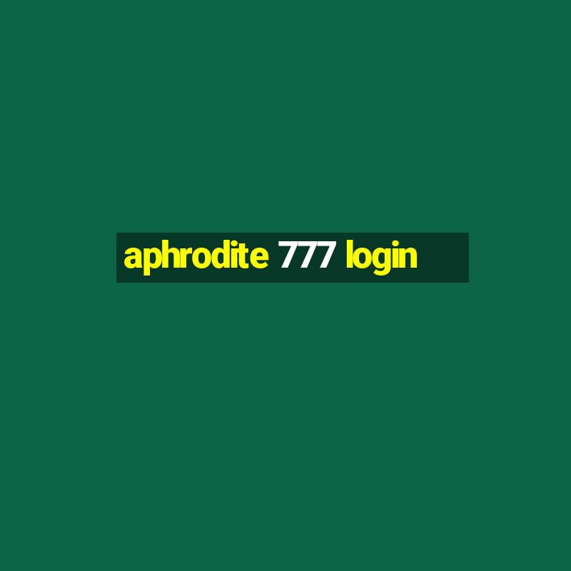 aphrodite 777 login