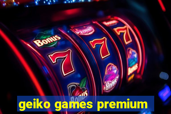 geiko games premium