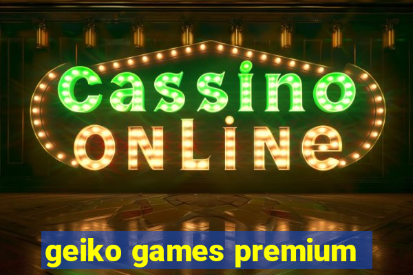 geiko games premium