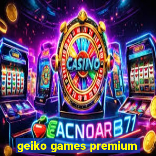 geiko games premium