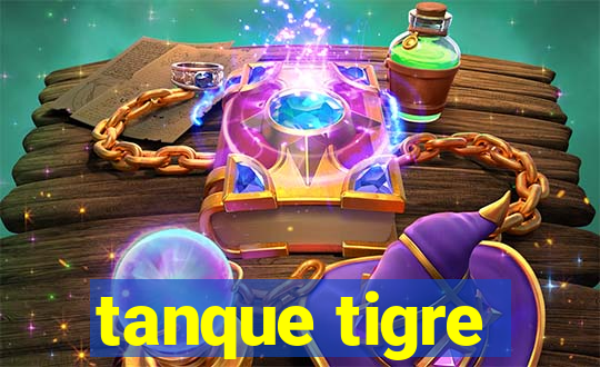 tanque tigre