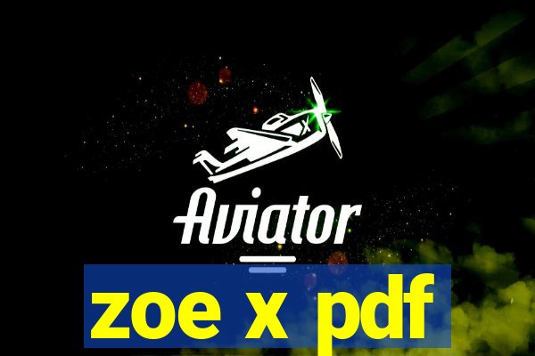 zoe x pdf