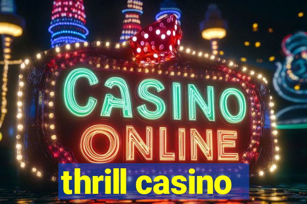 thrill casino