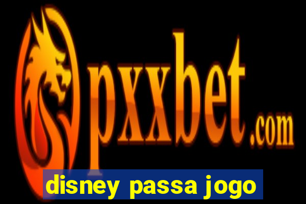 disney passa jogo