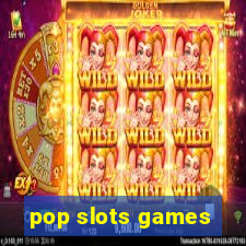 pop slots games