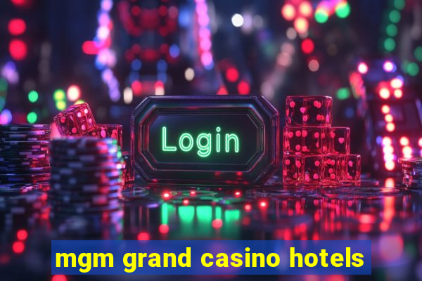 mgm grand casino hotels