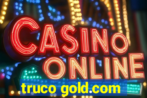 truco gold.com