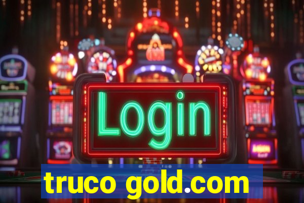 truco gold.com