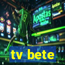 tv bete