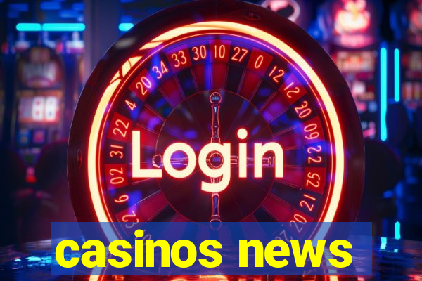 casinos news