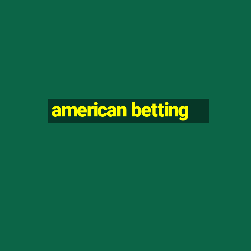 american betting