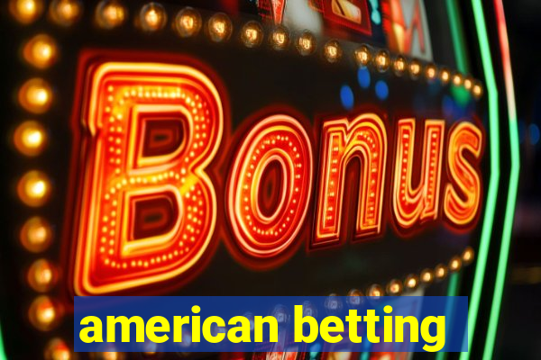 american betting