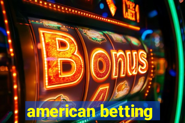 american betting