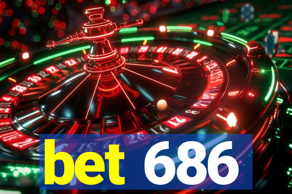 bet 686