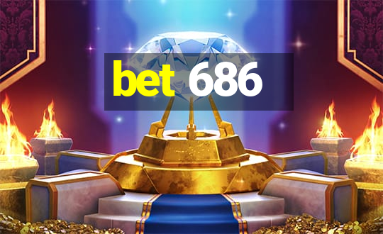 bet 686