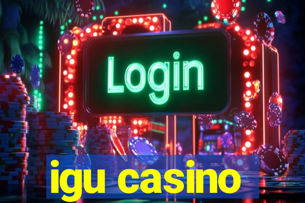 igu casino