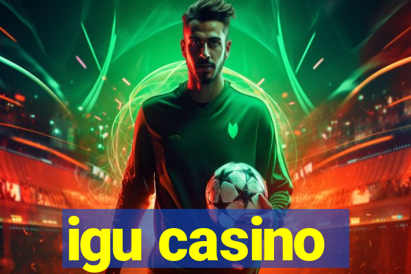 igu casino