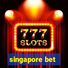 singapore bet