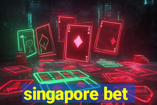 singapore bet