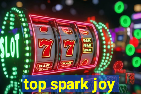 top spark joy