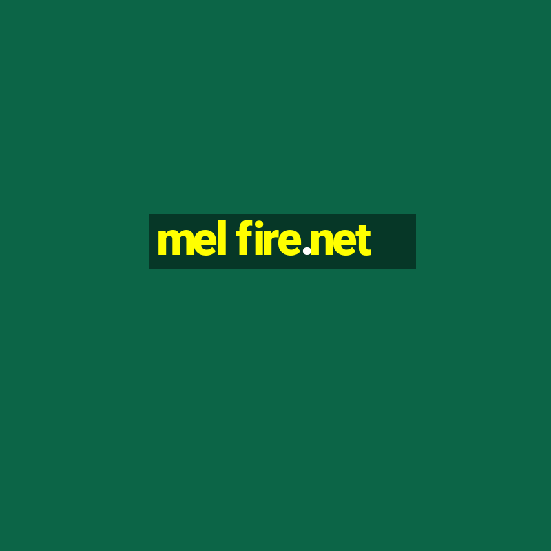 mel fire.net