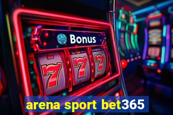 arena sport bet365