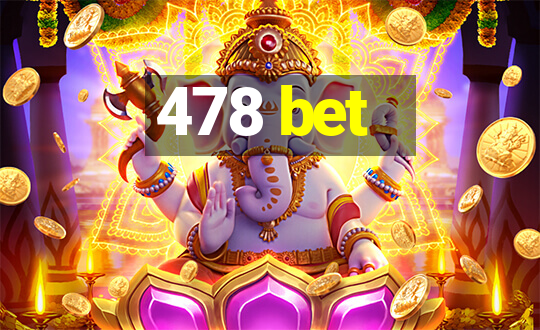 478 bet