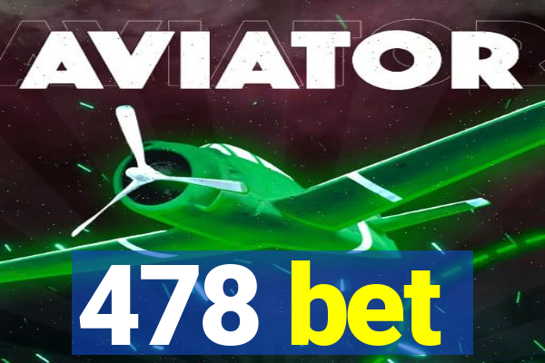 478 bet