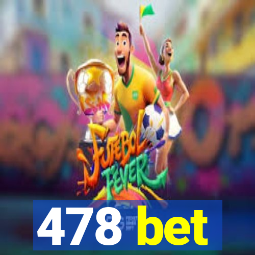 478 bet