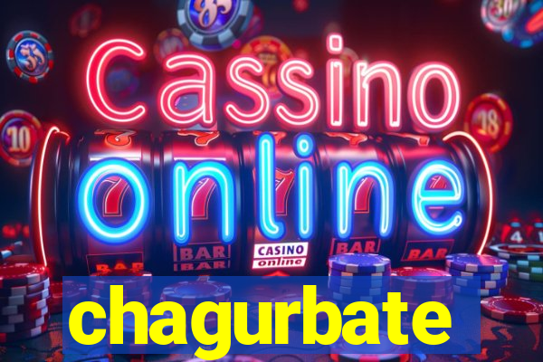 chagurbate