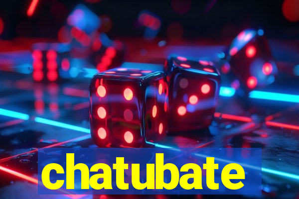 chatubate