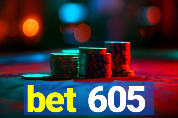 bet 605