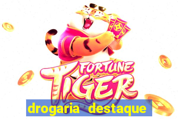 drogaria destaque vila cruzeiro