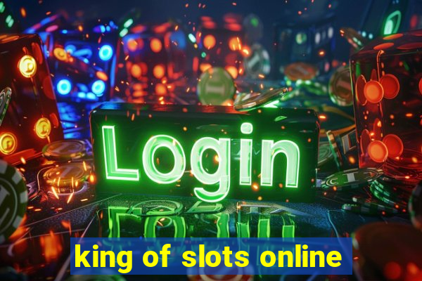 king of slots online