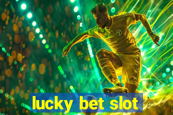 lucky bet slot