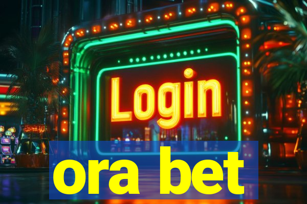 ora bet