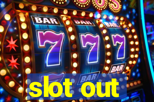 slot out