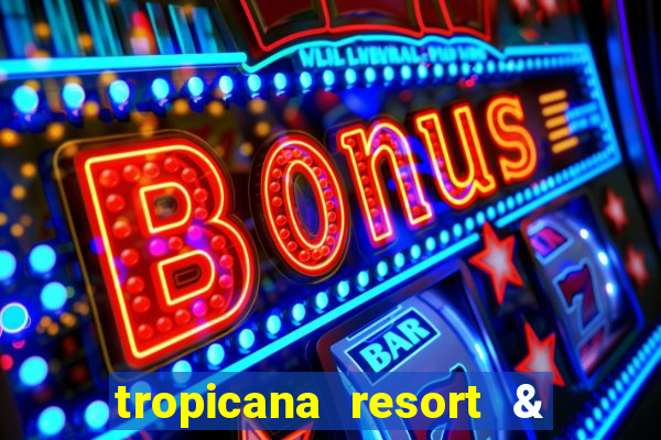 tropicana resort & casino las vegas