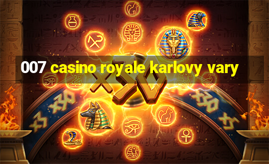 007 casino royale karlovy vary