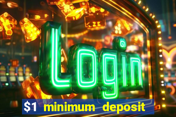 $1 minimum deposit casino australia 2022