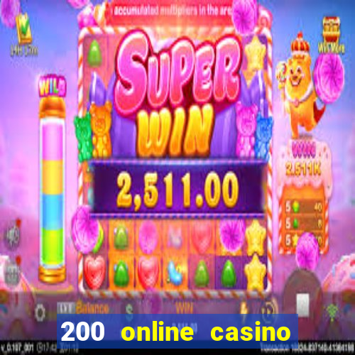 200 online casino welcome bonus