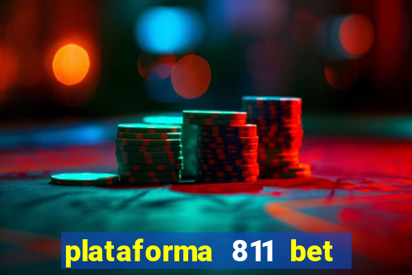 plataforma 811 bet é confiável