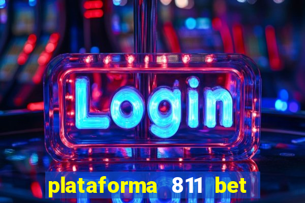 plataforma 811 bet é confiável